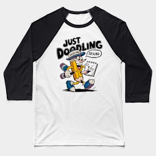 Just Doodling Around - Creative Pencil Character Baseball T-Shirt